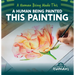 A Human Being Painted This Painting