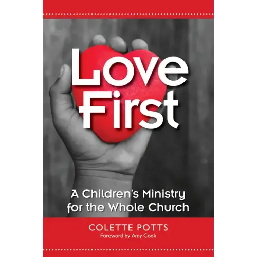 Love First: A Children's Ministry for the Whole Church