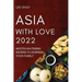 Asia with Love 2022: Mouth-Watering Recipes to Surprise Your Family