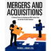 Mergers and Acquisitions: A Universal Process for Analyzing any M&A Contract Using Ten and Only Ten Basic Questions