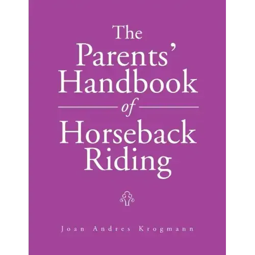 The Parents' Handbook Of Horseback Riding