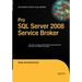 Pro SQL Server 2008 Service Broker