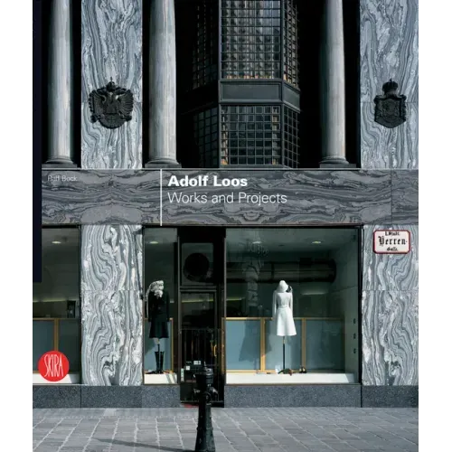 Adolf Loos: Works and Projects