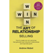 The Art of Relationship Selling: How to Create Win-Win Outcomes That Generate Loyal, Long-Term Relationships and Maximise Profit