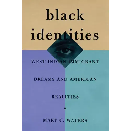 Black Identities: West Indian Immigrant Dreams and American Realities