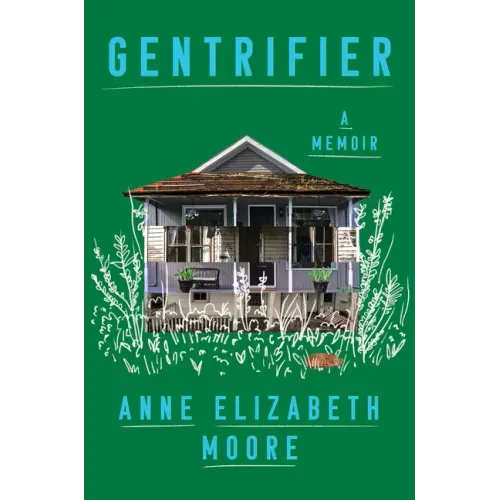 Gentrifier: A Memoir