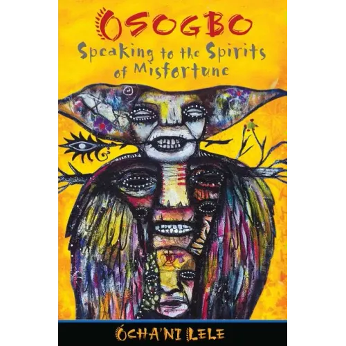 Osogbo: Speaking to the Spirits of Misfortune