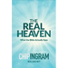The Real Heaven: What the Bible Actually Says