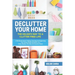 Declutter Your Home: The Kelsie's Way to a Clutter Free Life - A Workbook to Tidying, Cleaning and Organizing Your House, Room by Room, on