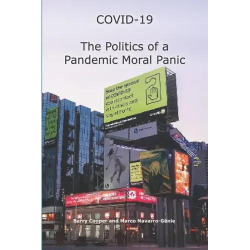 COVID-19 The Politics of a Pandemic Moral Panic