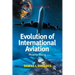 Evolution of International Aviation: Phoenix Rising