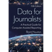 Data for Journalists: A Practical Guide for Computer-Assisted Reporting