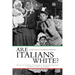 Are Italians White?: How Race Is Made in America