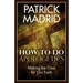 How to Do Apologetics: Making the Case for Our Faith