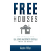 Free Houses: How To Build Your Real Estate Investment Portfolio With No Money