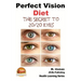 Perfect Vision Diet - The Secret to 20/20 Eyes