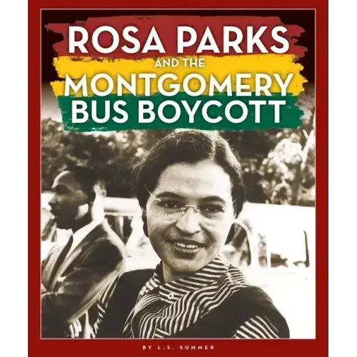 Rosa Parks and the Montgomery Bus Boycott