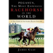 Pegasus, The Most Expensive Racehorse in the World: A True Story of the Global Racing Industry