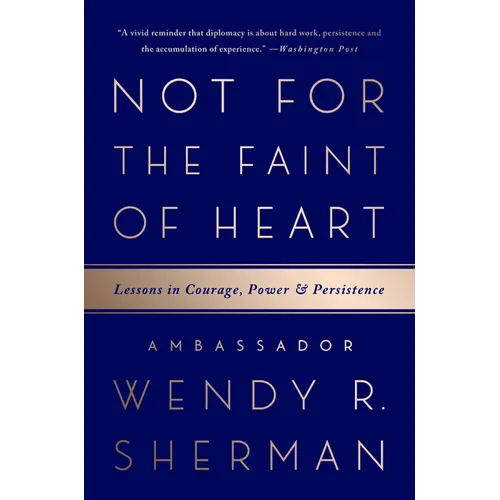 Not for the Faint of Heart: Lessons in Courage, Power, and Persistence