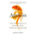 Ageless: The New Science of Getting Older Without Getting Old