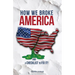 How We Broke America