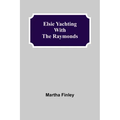 Elsie Yachting with the Raymonds