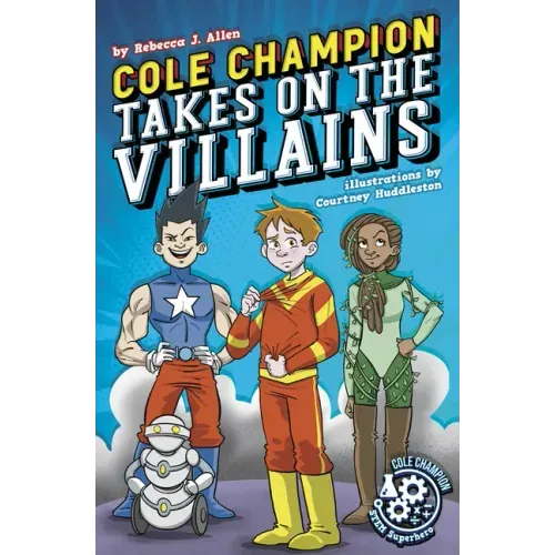 Cole Champion Takes on the Villains: Book 2