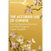 The Accurate Use of Chinese: Practical Sentence Structures and Word Usage for English Speakers