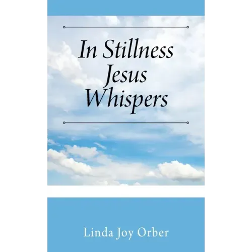 In Stillness Jesus Whispers