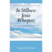 In Stillness Jesus Whispers