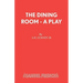 The Dining Room - A Play