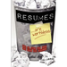Resumes Are Worthless: How to Find the Work You Love and Succeed