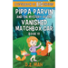 Pippa Parvin and the Mystery of the Vanished Matchbox Car: A Little Book of BIG Choices
