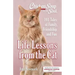 Chicken Soup for the Soul: Life Lessons from the Cat: 101 Tales of Family, Friendship and Fun