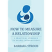 How to Measure a Relationship: A practical approach to dyadic interventions