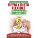 IIFYM y dieta flexible: Guía de dieta para contar calorías (si se ajusta a sus macros) para principiantes - Coma todos los alimentos que le gu