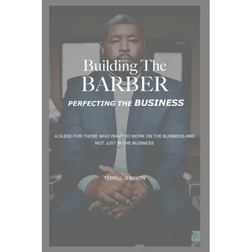 Building The Barber: Perfecting the Business