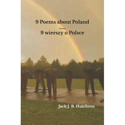 9 Poems about Poland / 9 wierszy o Polsce