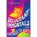 Reluctant Immortals