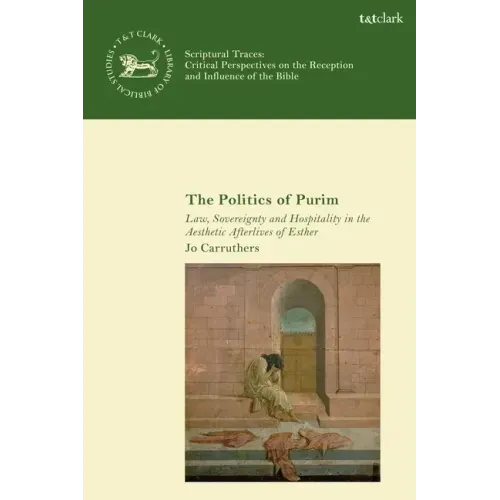 The Politics of Purim: Law, Sovereignty and Hospitality in the Aesthetic Afterlives of Esther