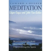 Toward a Deeper Meditation: Rejuvenating the Body Illuminating the Mind Experiencing the Spirit