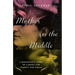 Mother in the Middle: A Biologist's Story of Caring for Parent and Child