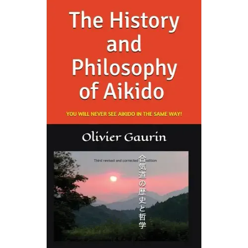 The History and Philosophy of Aikido: You Will Never See Aikido in the Same Way!