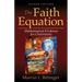 The Faith Equation: Mathematical Evidence for Christianity