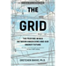 The Grid: The Fraying Wires Between Americans and Our Energy Future
