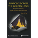 Shadows Across the Golden Land: Myanmar's Opening, Foreign Influence and Investment