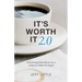 It's Worth It 2.0: Discovering God's Plan for You in a Place You Might Not Expect