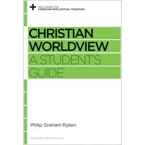 Christian Worldview: A Student's Guide