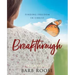 Breakthrough - Women's Bible Study Participant Workbook: Finding Freedom in Christ