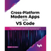 Cross-Platform Modern Apps with Vs Code